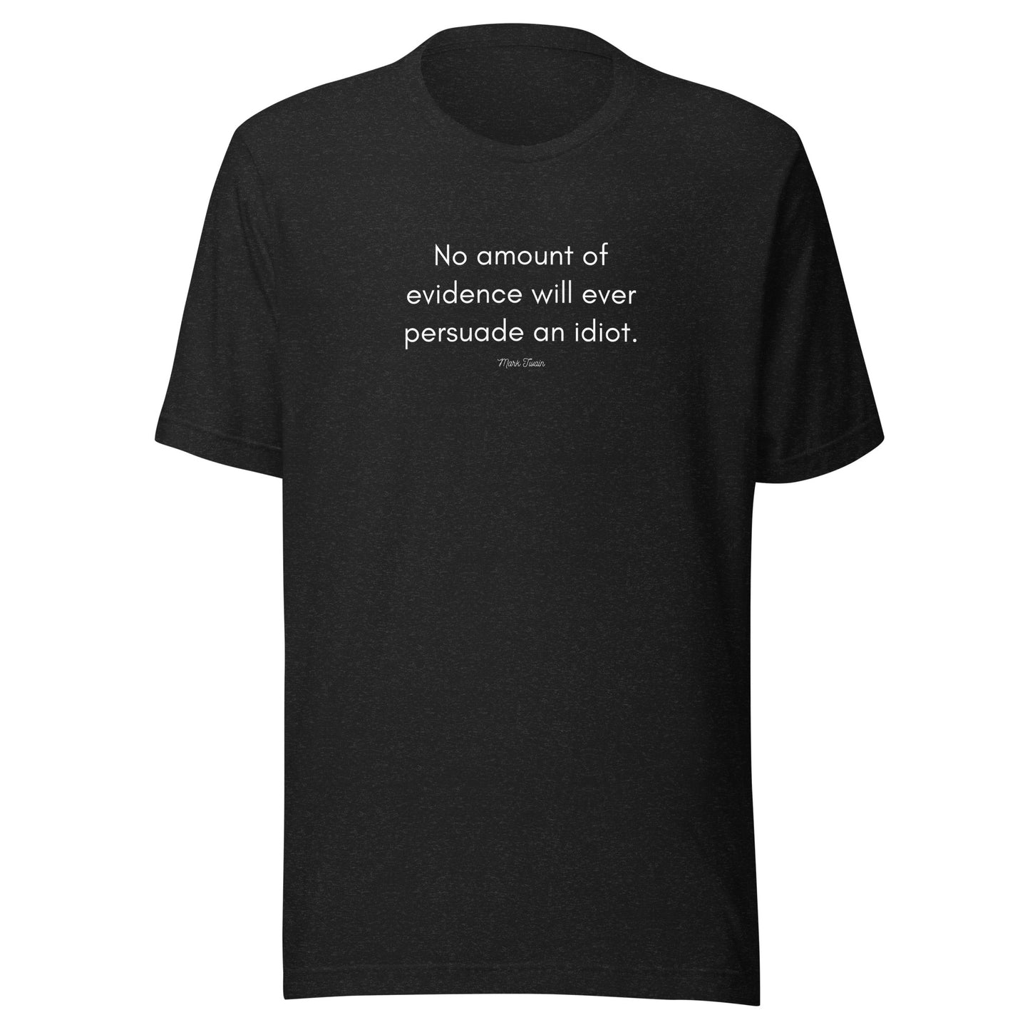 Twain - Persuade an Idiot Tee