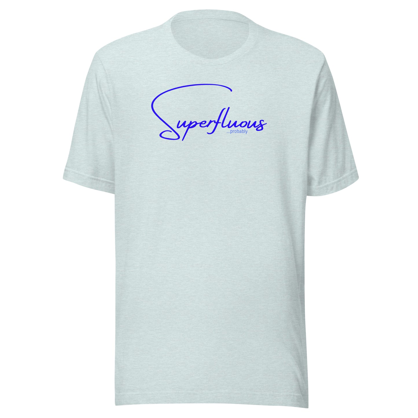 Superfluous Probably Tee