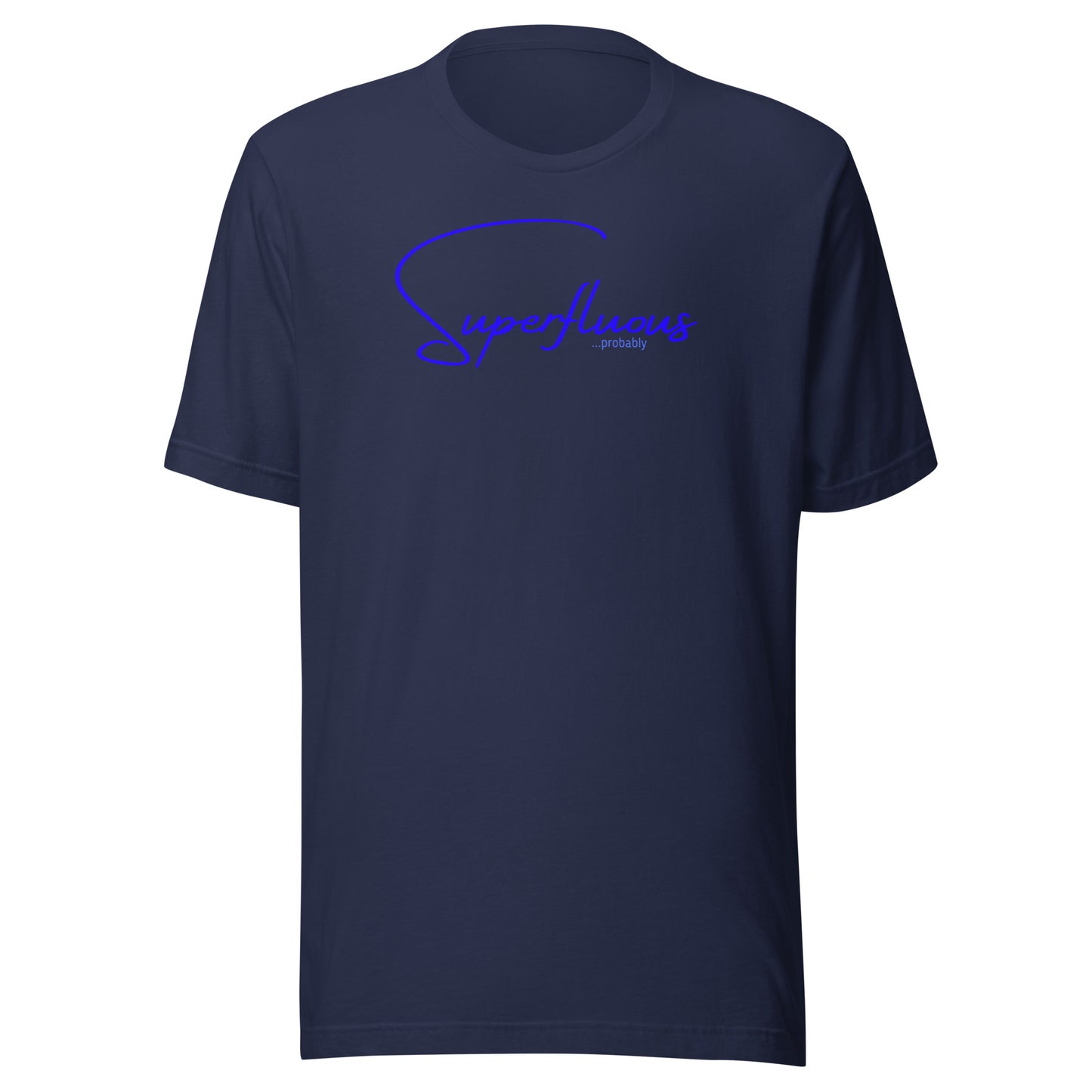 Superfluous Probably Tee